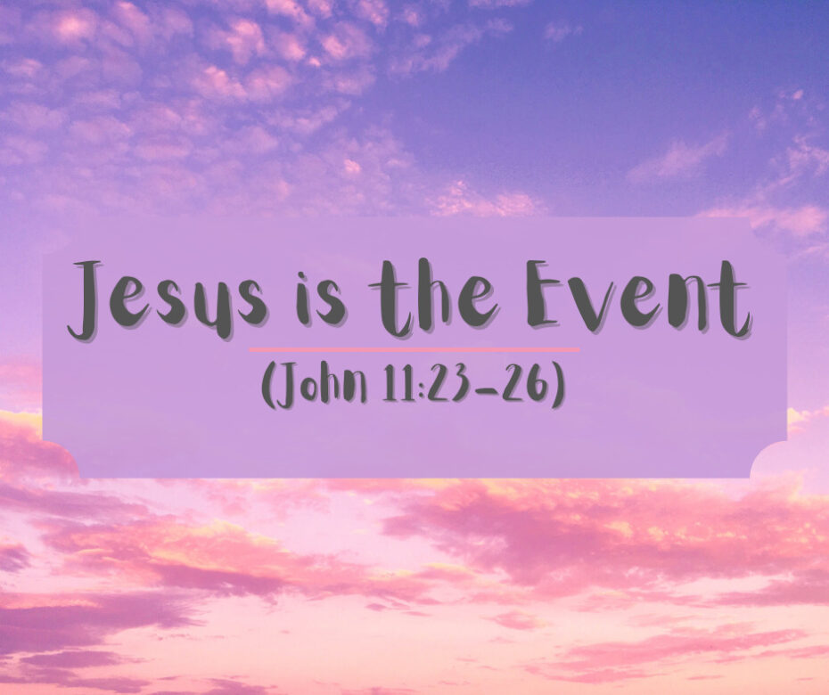 Jesus is the Event