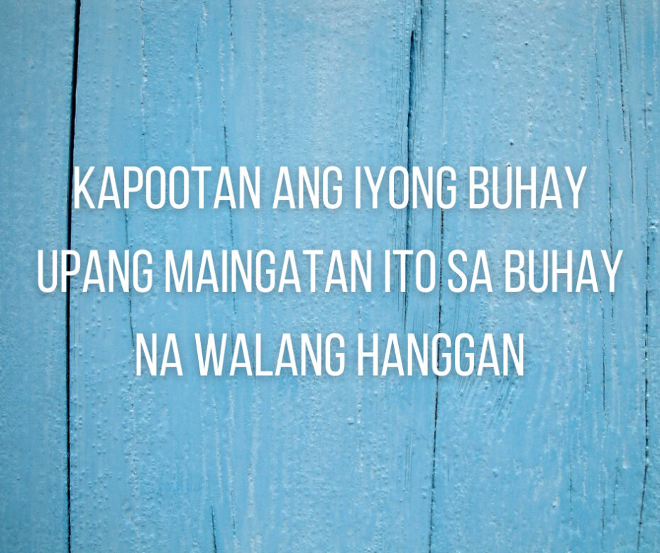 Kapootan Ang Iyong Buhay Upang Maingatan Ito Sa Buhay Na Walang Hanggan