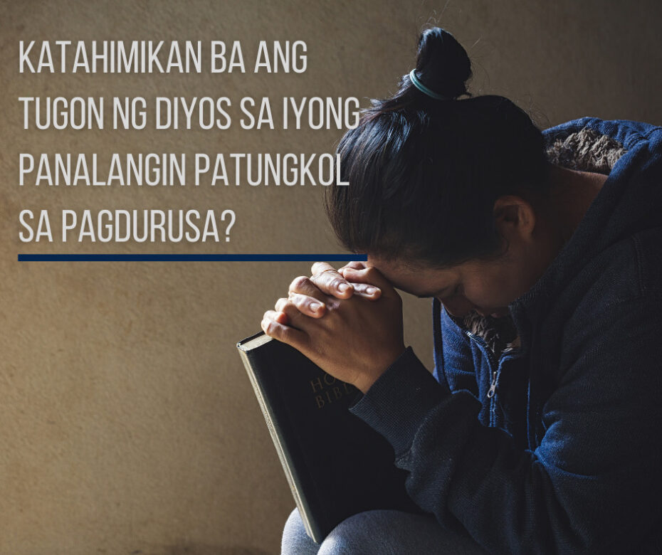 Katahimikan Ba Ang Tugon Ng Diyos Sa Iyong Panalangin Patungkol Sa Pagdurusa