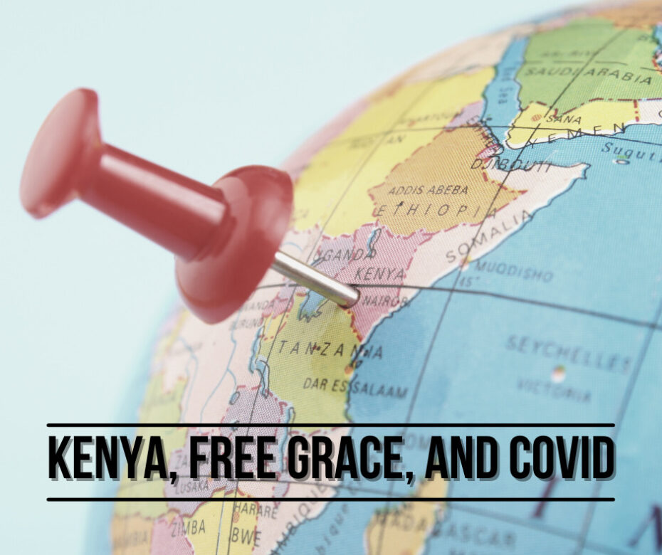 Kenya, Free Grace, and COVID