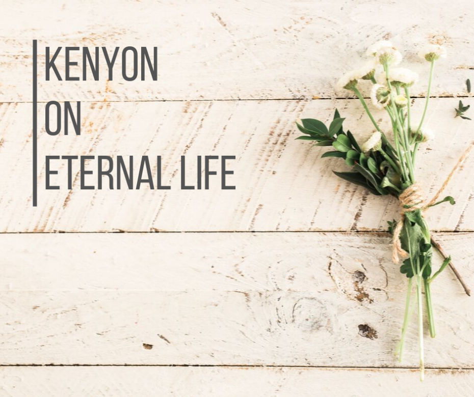 Kenyon on Eternal Life