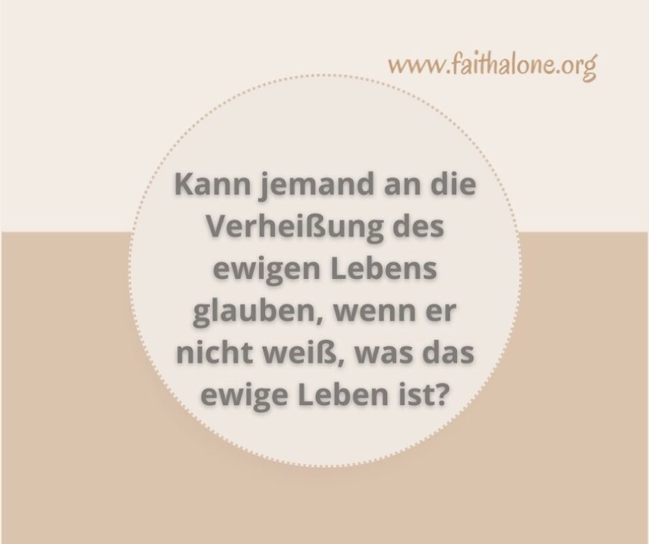 Können wir an eine Verheißung glauben, wenn wir nicht wissen, was versprochen wird?