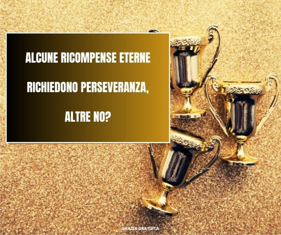 Le ricompense eterne sono assicurate?