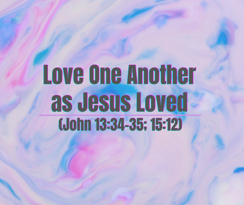 Love One Another as Jesus Loved