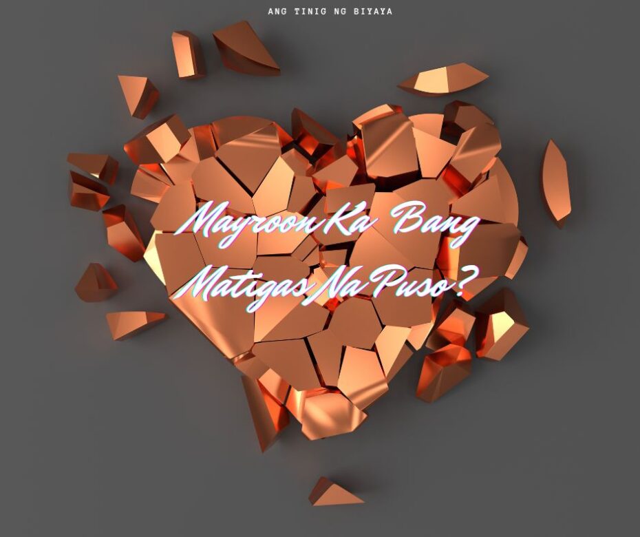 MAYROON KA BANG MATIGAS NA PUSO?