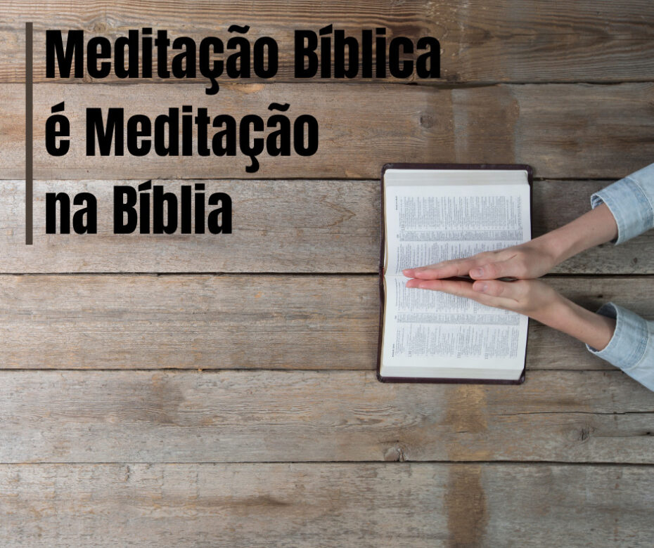 Meditação Bíblica é Meditação na Bíblia