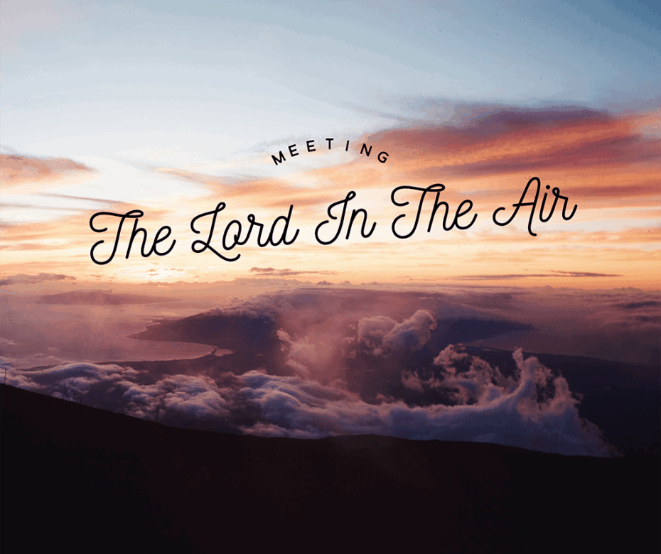 Meeting the Lord in the Air_sm
