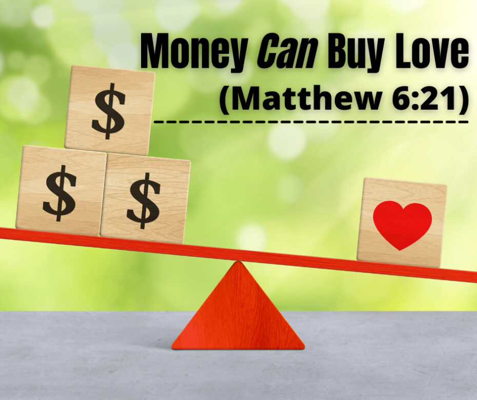 Money Can Buy Love (Matthew 621)