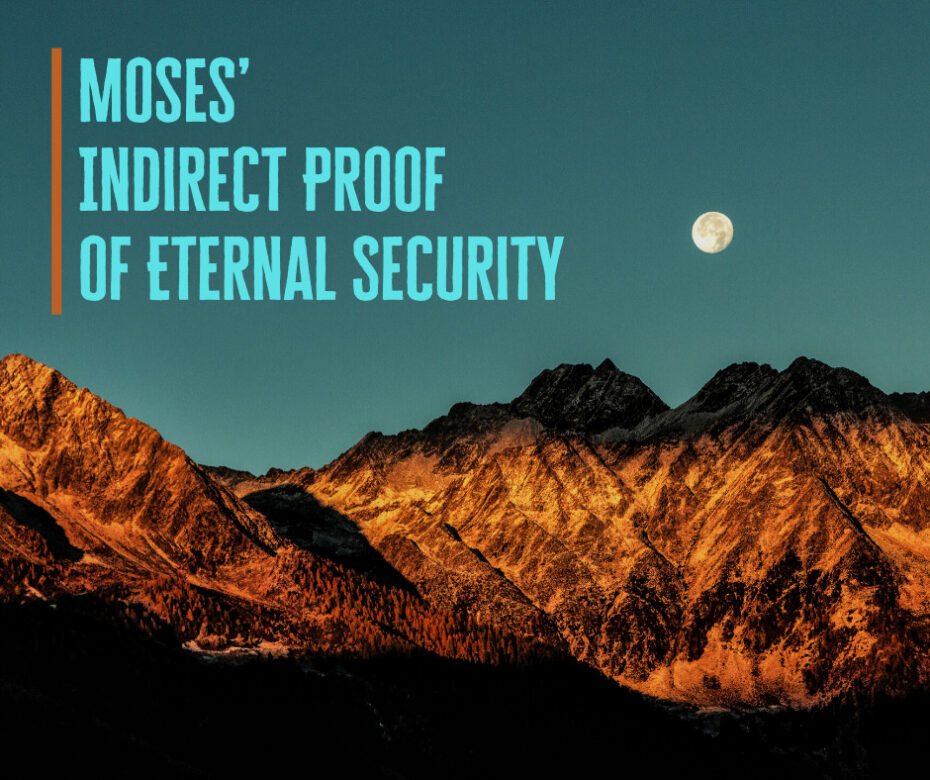 Moses’ Indirect Proof of Eternal Security