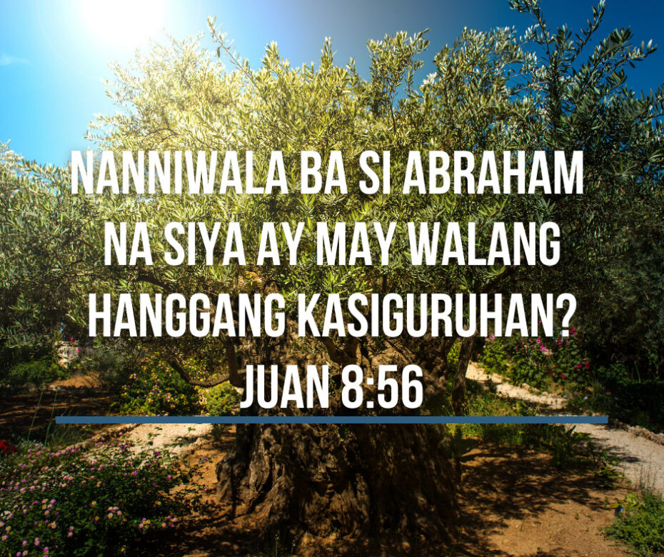 Nanniwala Ba Si Abraham Na Siya Ay May Walang Hanggang Kasiguruhan Juan 856