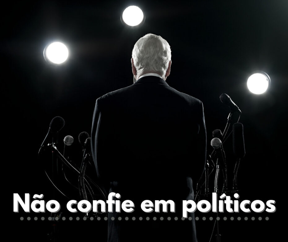 Não confie em políticos