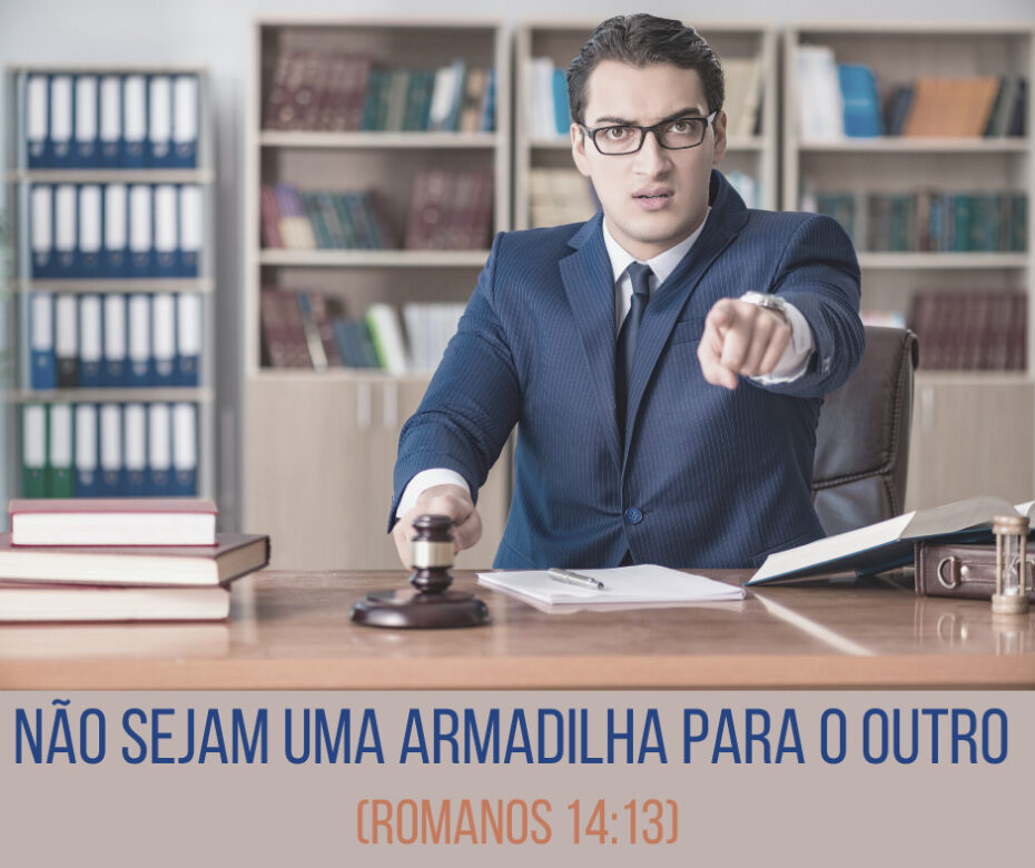 Não sejam uma armadilha para o outro (Romanos 1413)