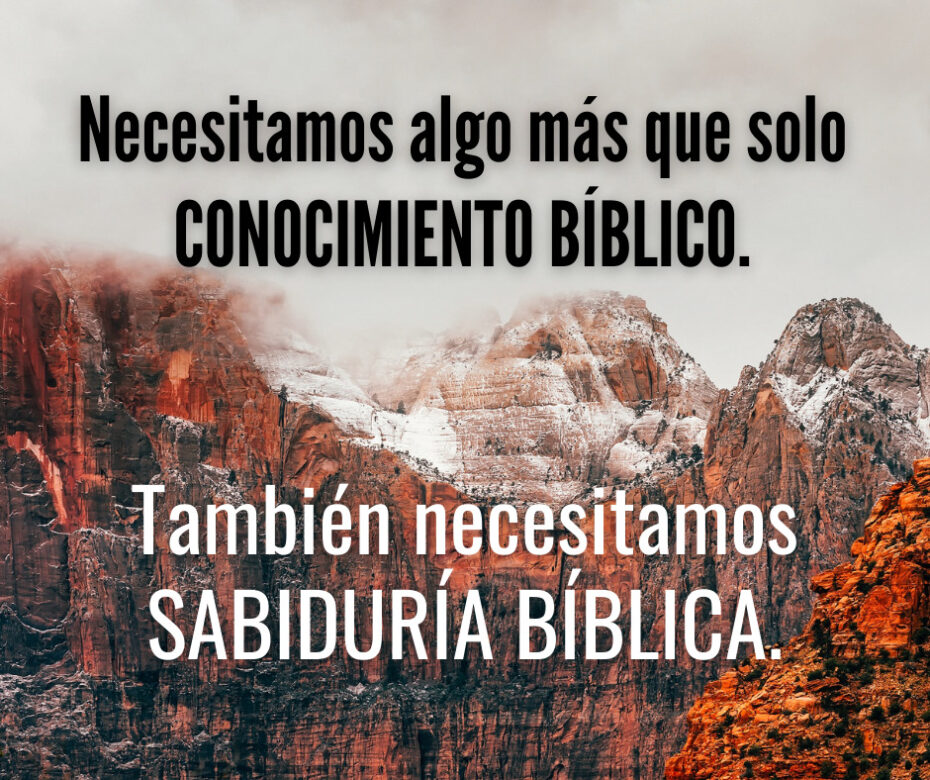 Necesitamos algo más que solo conocimiento bíblico. (1)