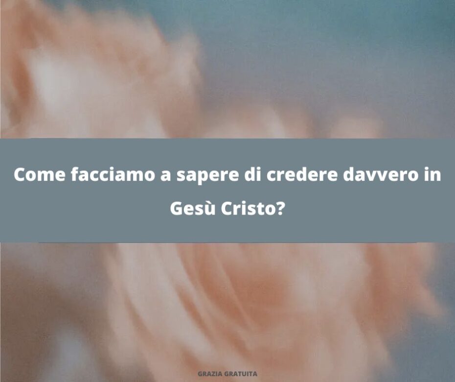 Non dubitiamo tutti della nostra salvezza?