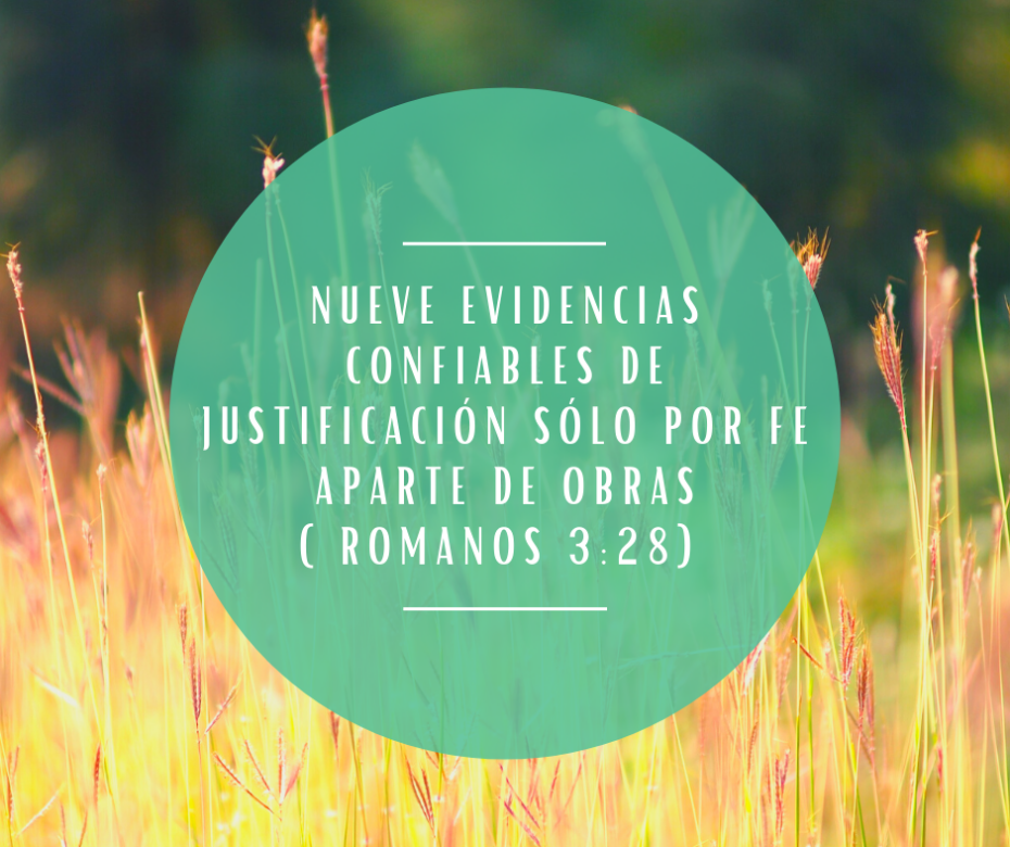 Nueve Evidencias Confiables de Justificación Sólo Por Fe, Aparte de Obras (Romanos 3_28)