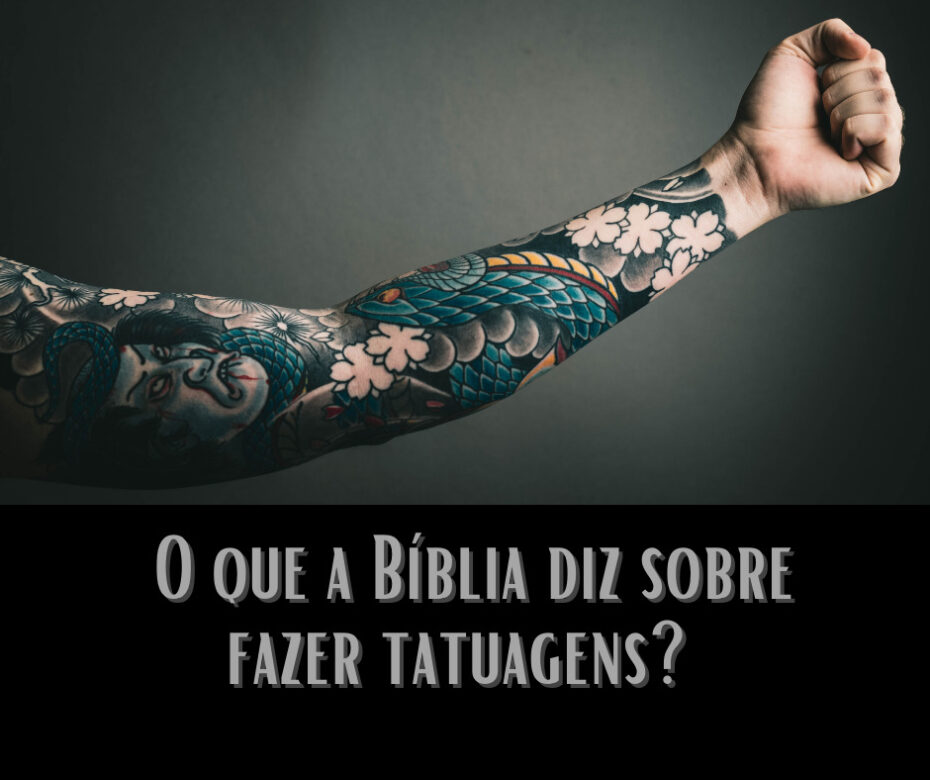 O que a Bíblia diz sobre fazer tatuagens