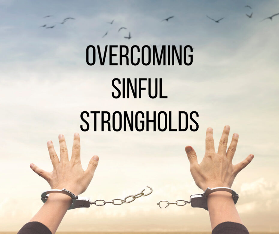 Overcoming Sinful Strongholds