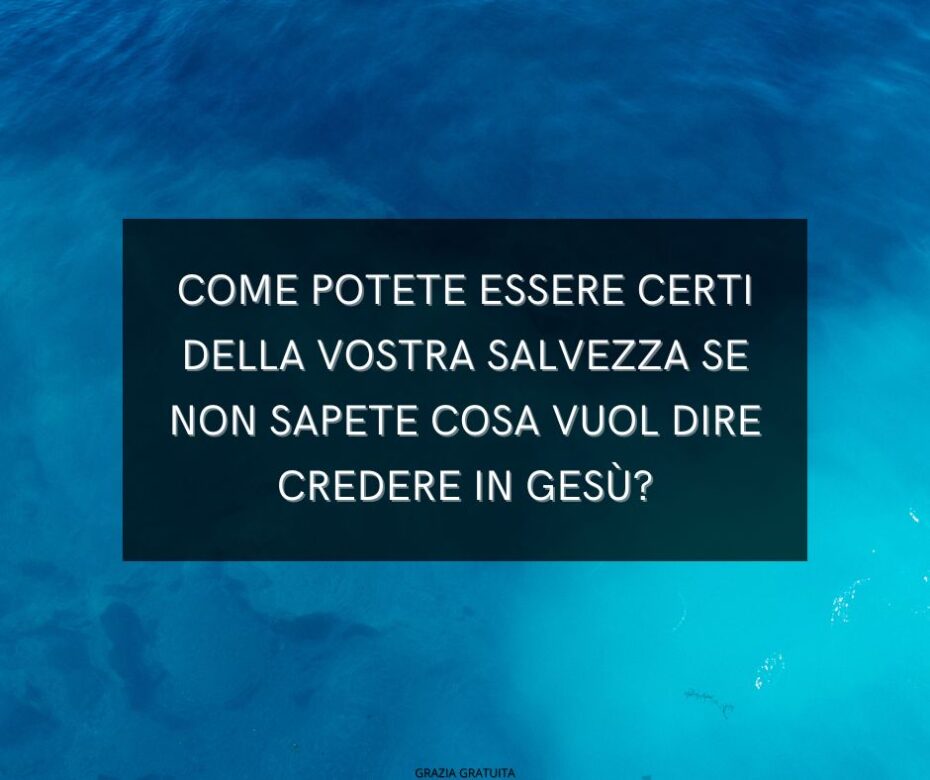 Perché c'è così tanta confusione sul significato di credere in Gesù Cristo?