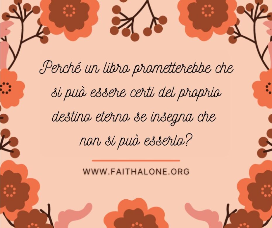 Perché la maggior parte dei calvinisti non ha la certezza della salvezza?