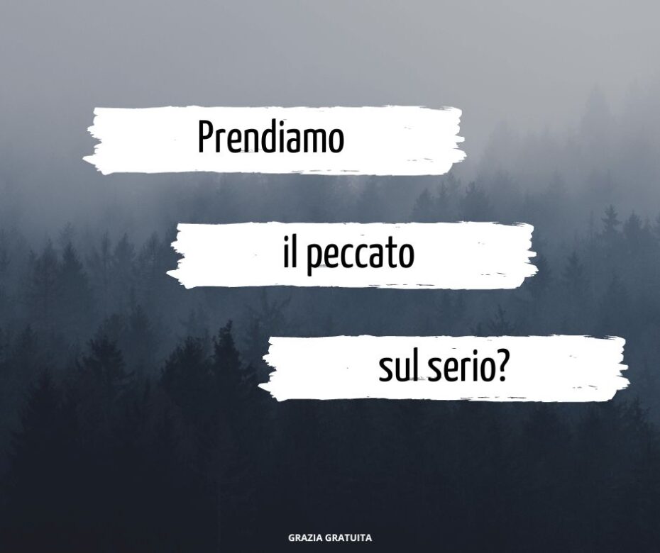 Prendiamo il peccato sul serio?