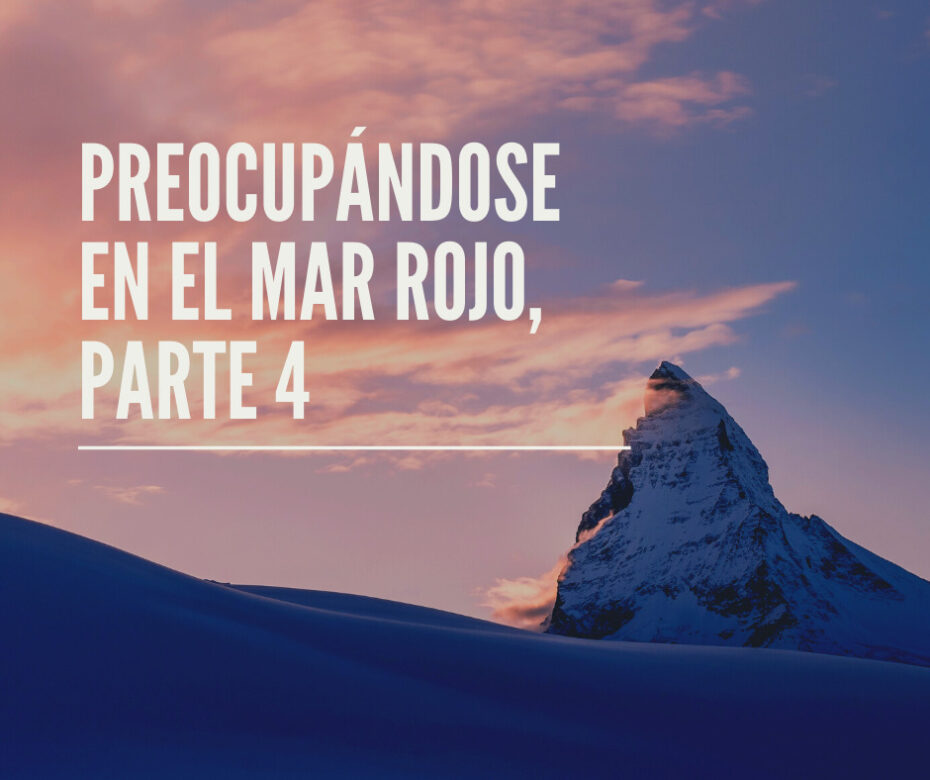 Preocupándose en el Mar Rojo, Parte 4