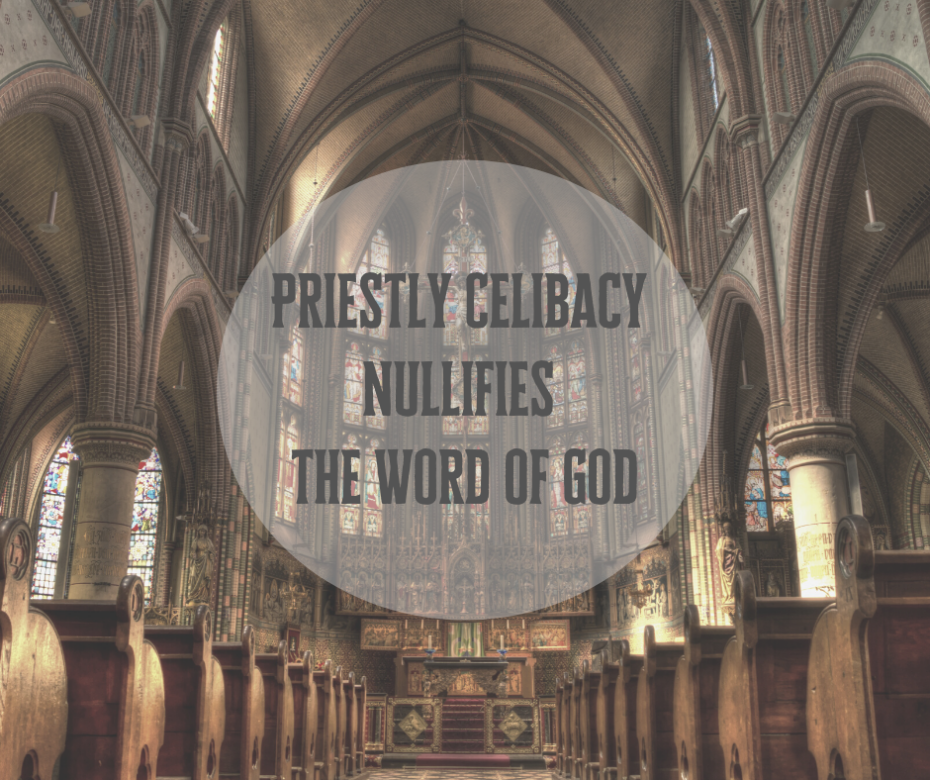 Priestly Celibacy Nullifies the Word of God
