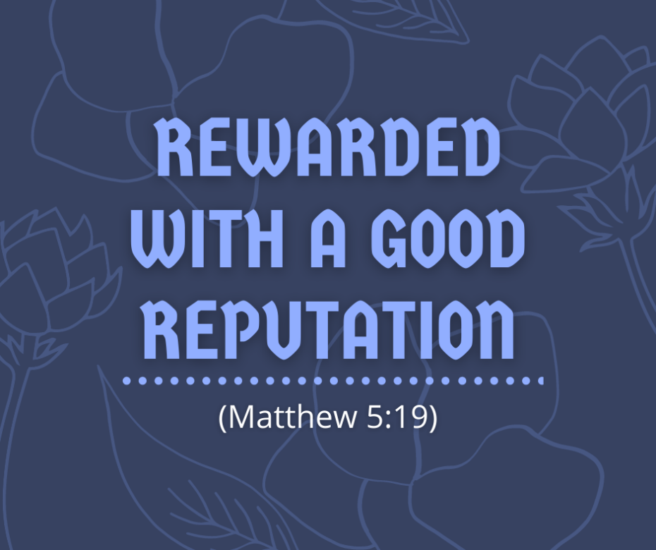 Rewarded with a Good Reputation