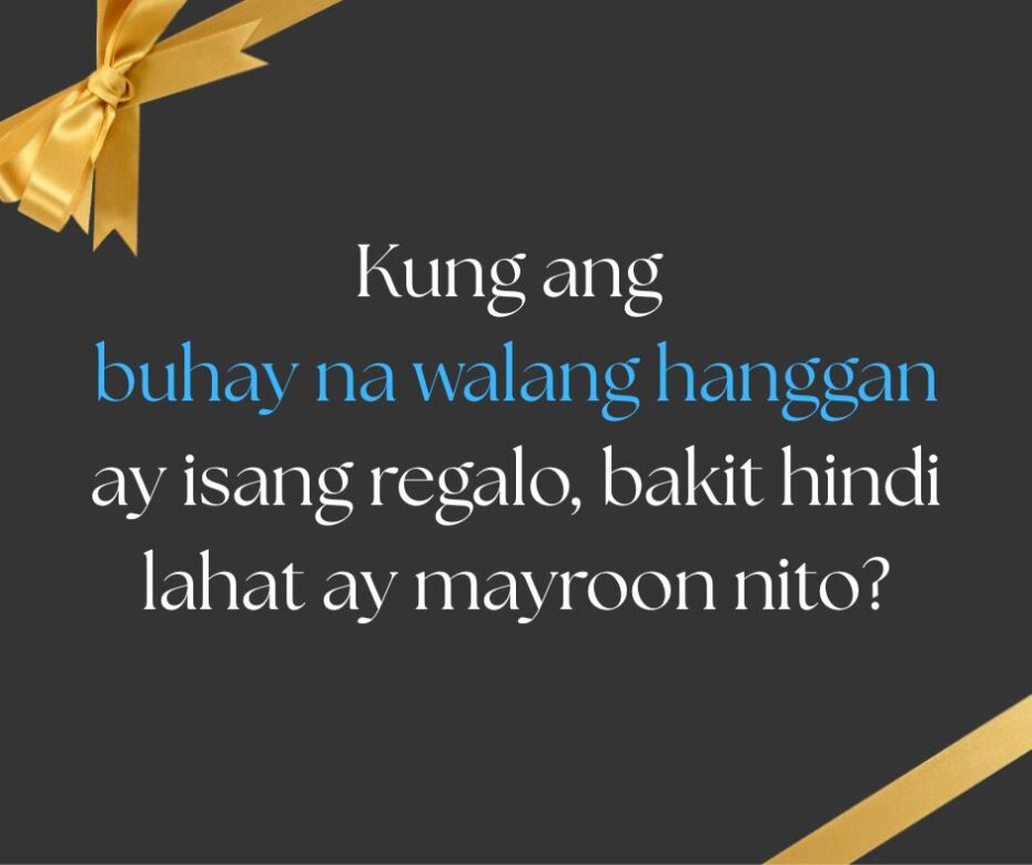 Sa Anong Diwa Naging Regalo Ng Diyos Ang Buhay Na Walang Hanggan