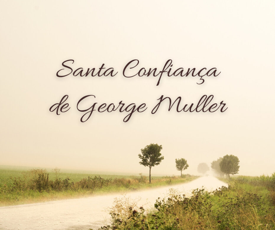 Santa Confiança de George Muller
