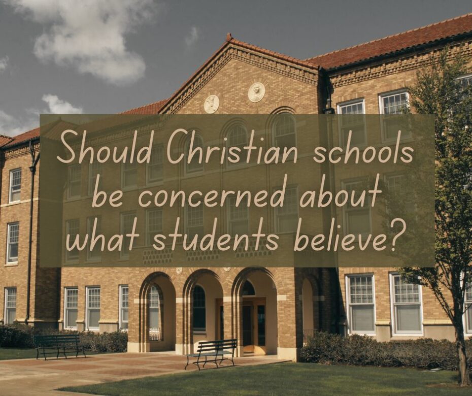 Should Christian schools be concerned about what students believe