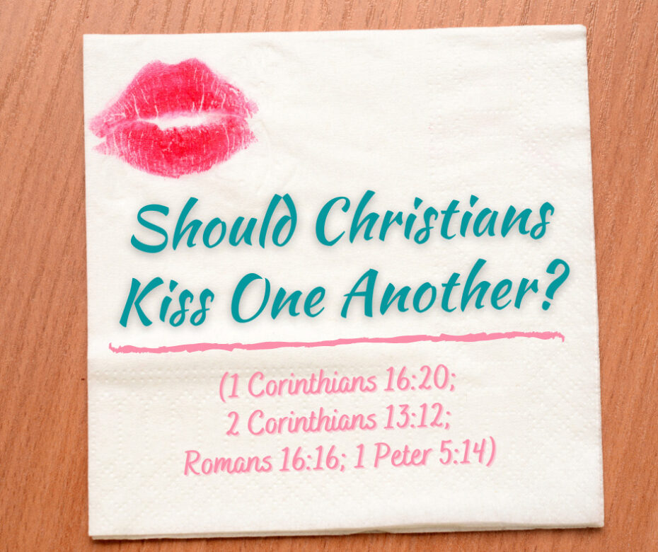Should Christians Kiss One Another_