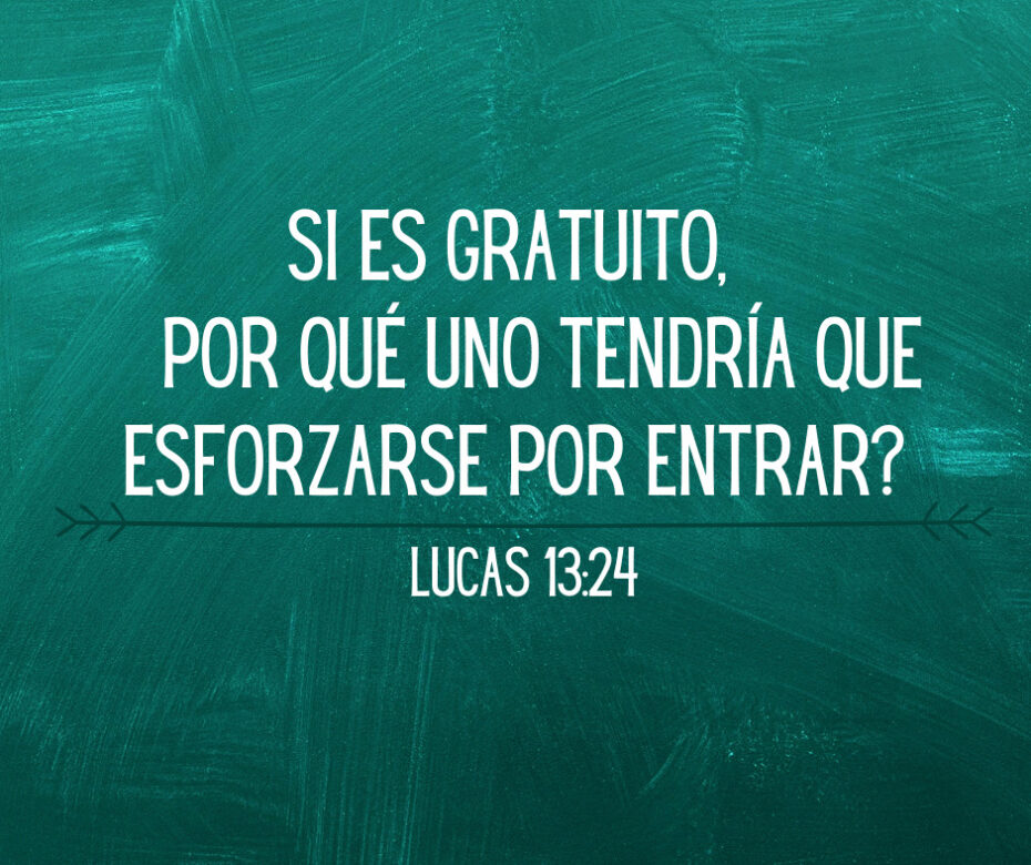 Si es Gratuito, ¿Por Qué uno Tendría que Esforzarse por Entrar_