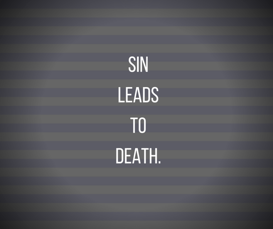 Sin leads to death.