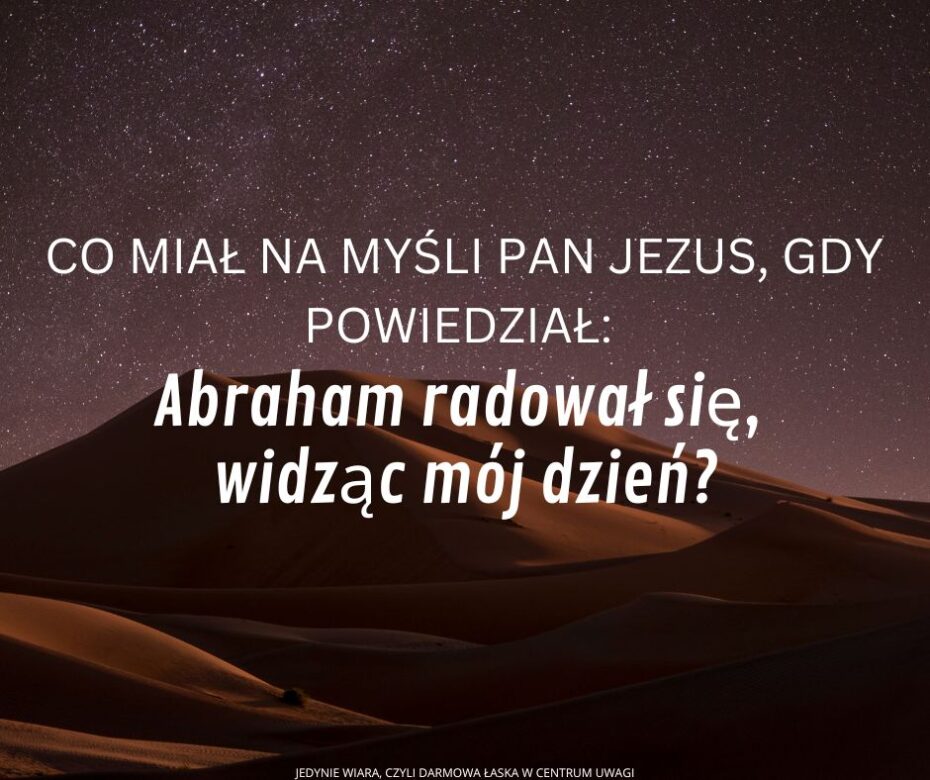 Skąd wiemy, że dla swojego zbawienia Abraham uwierzył w Jezusa Chrystusa?