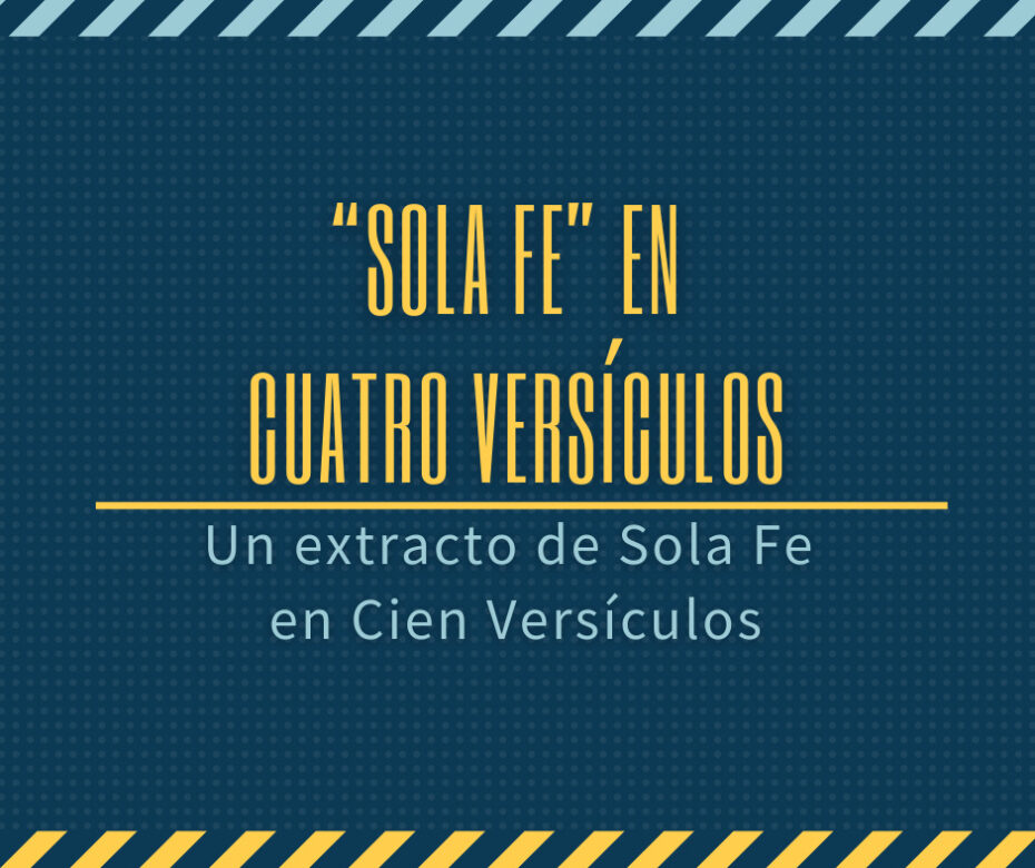 “Sola Fe” en cuatro versículos (1)