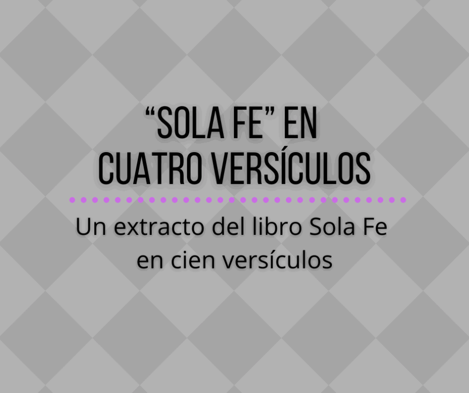 “Sola Fe” en cuatro versículos