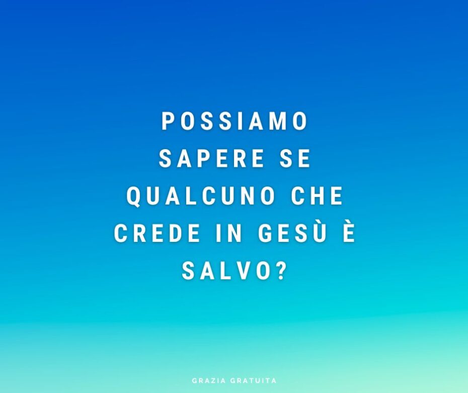 Sono credenti, ma sono salvi?