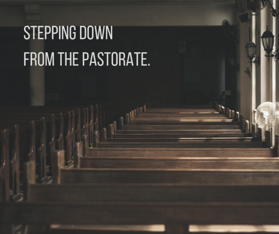 Stepping down from the pastorate.