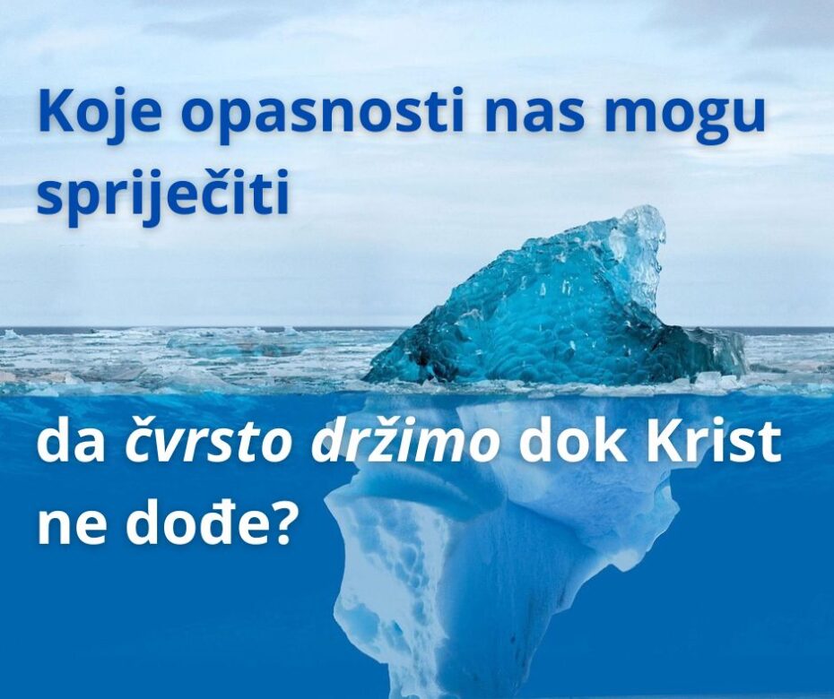 Što trebamo čvrsto držati dok Krist ne dođe?