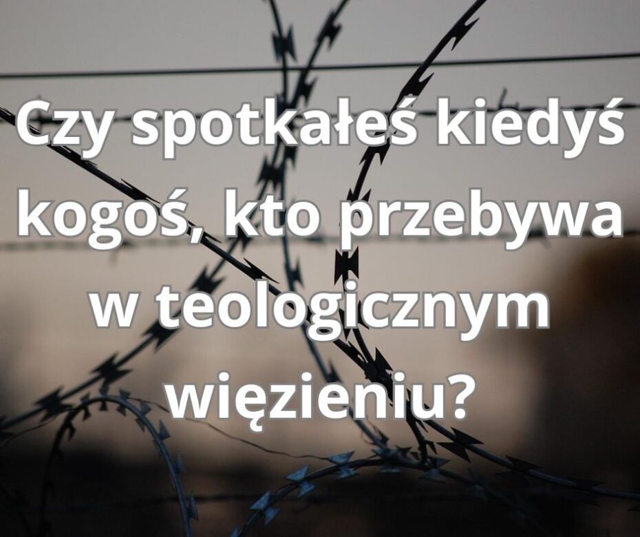 Teologiczne więzienie