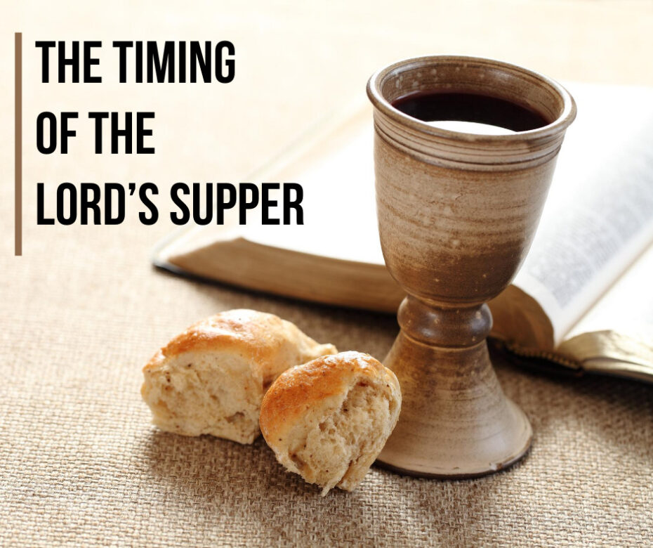 The Timing of the Lord’s Supper