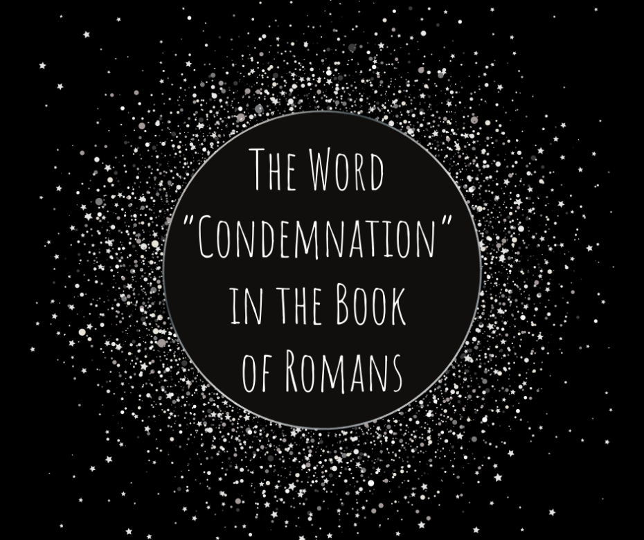 The Word “Condemnation” in the Book of Romans