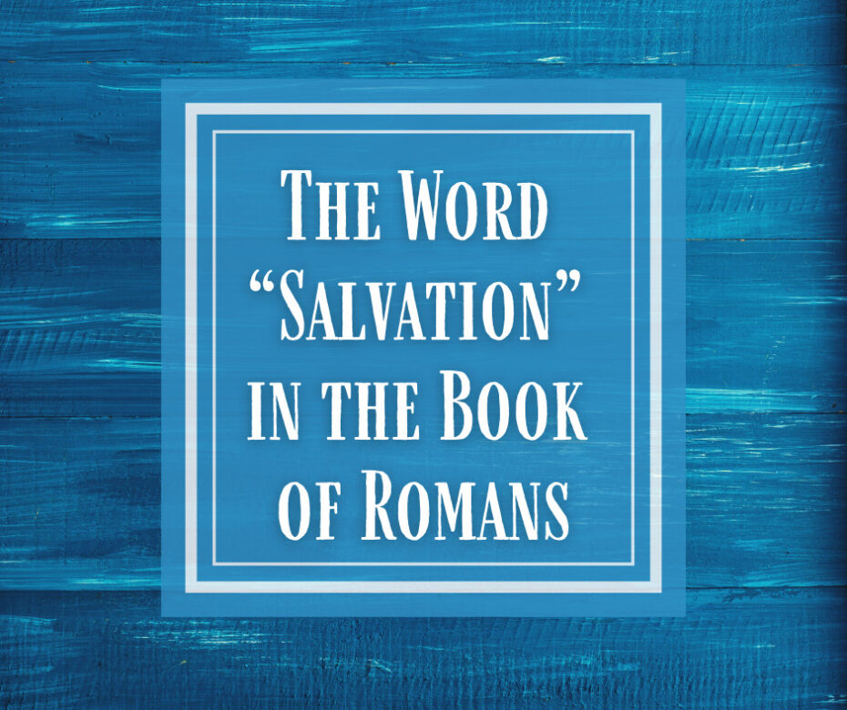 The Word “Salvation” in the Book of Romans