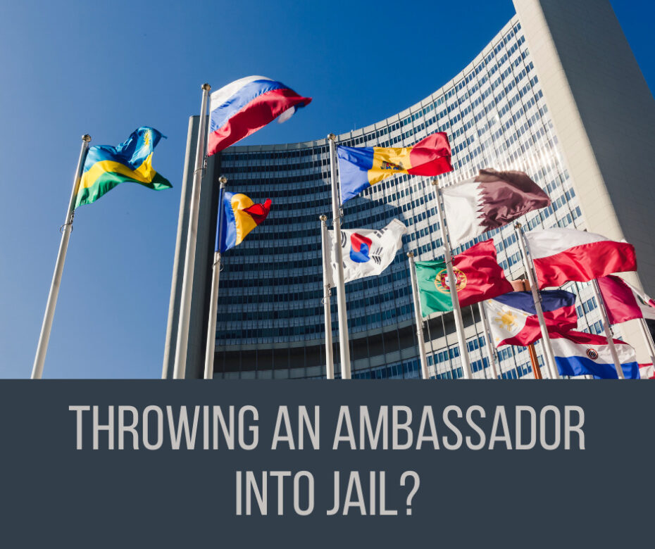 Throwing an Ambassador into Jail