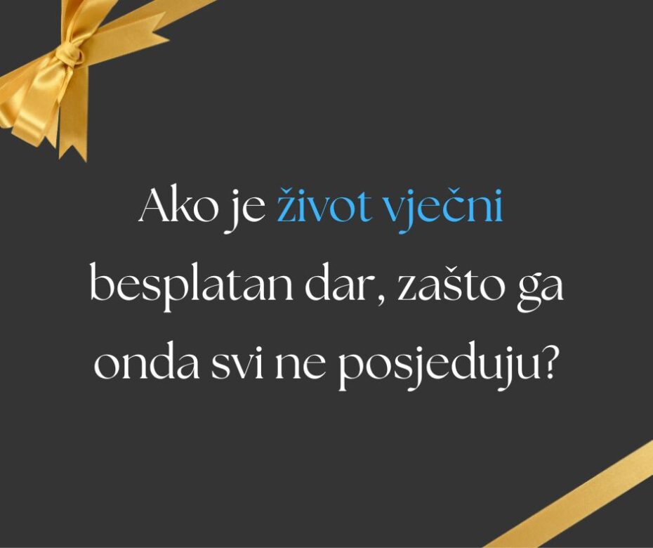 U kojem je smislu vječni život dar od Boga?