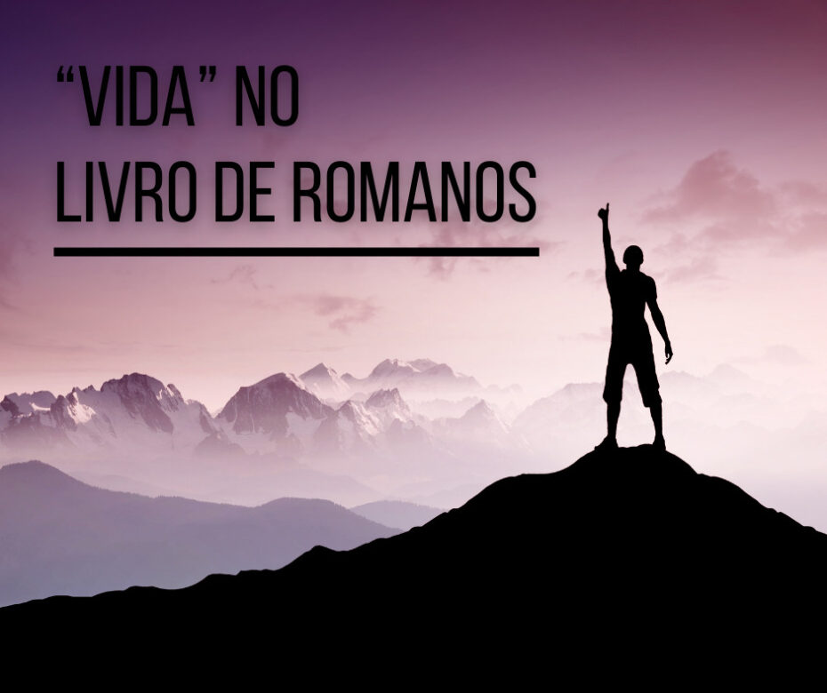 “Vida” no Livro de Romanos
