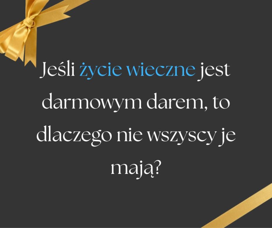 W jakim sensie życie wieczne jest darem Boga?