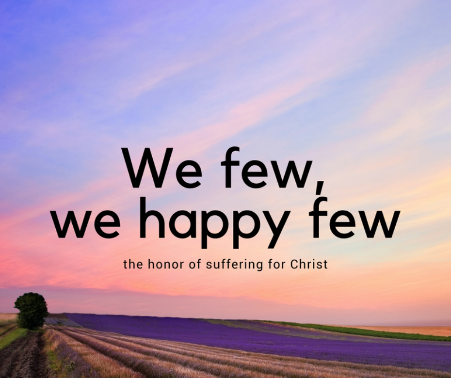 We few, we happy few