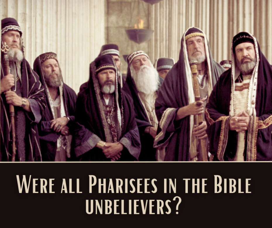 Were all Pharisees in the Bible unbelievers