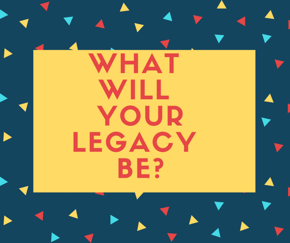 What Will Your Legacy Be2_